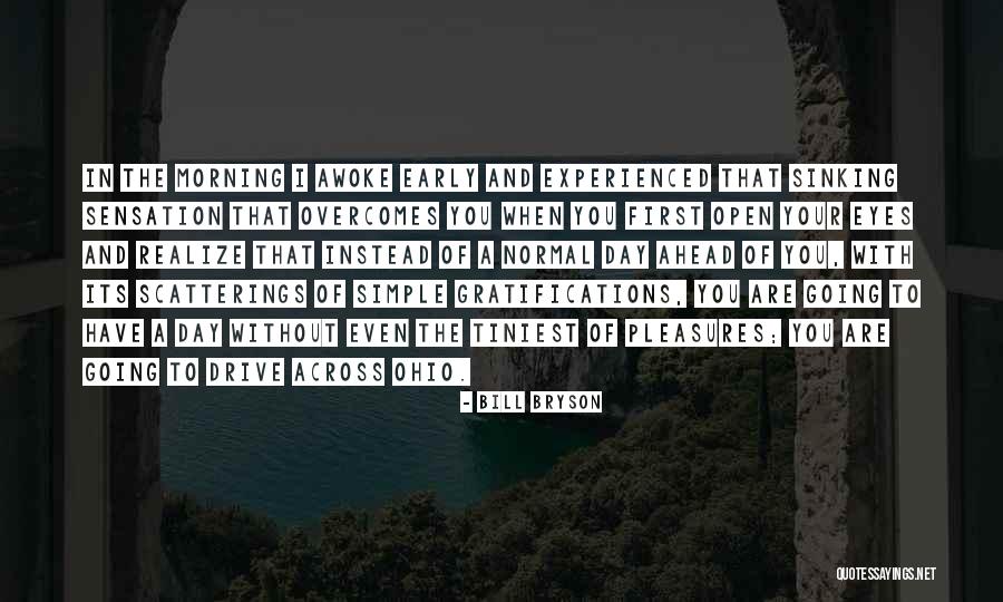 Open Your Eyes And Realize Quotes By Bill Bryson Open Your Eyes And Realize Quotes By Bill Bryson