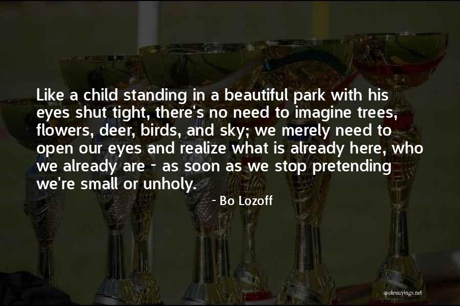 Open Your Eyes And Realize Quotes By Bo Lozoff