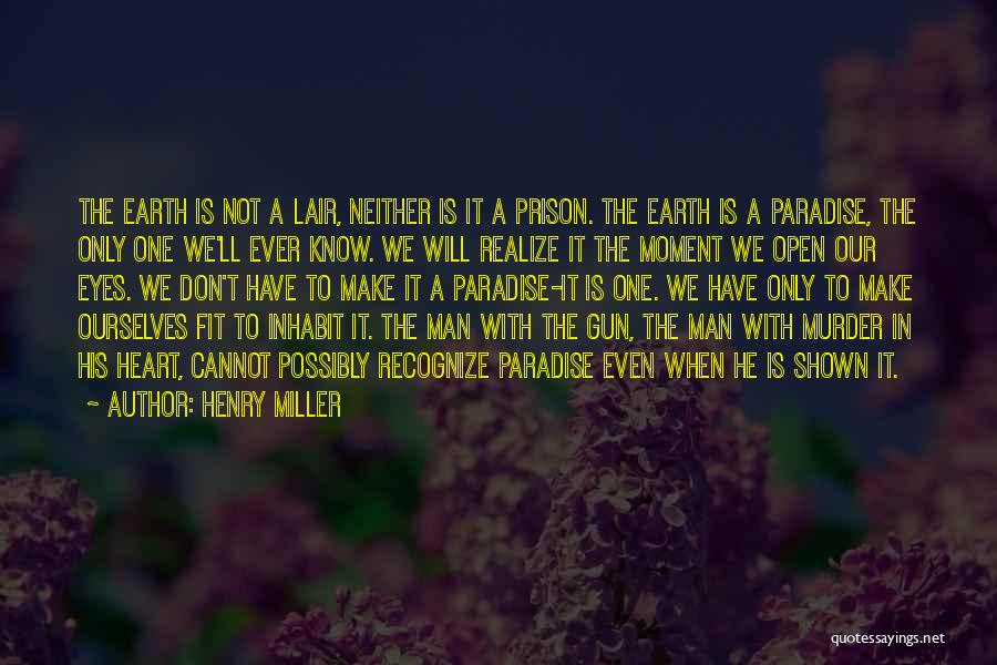 Open Your Eyes And Realize Quotes By Henry Miller