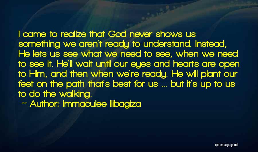 Open Your Eyes And Realize Quotes By Immaculee Ilibagiza