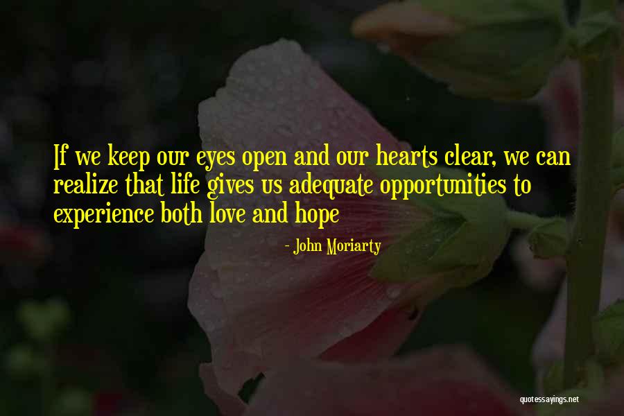 Open Your Eyes And Realize Quotes By John Moriarty