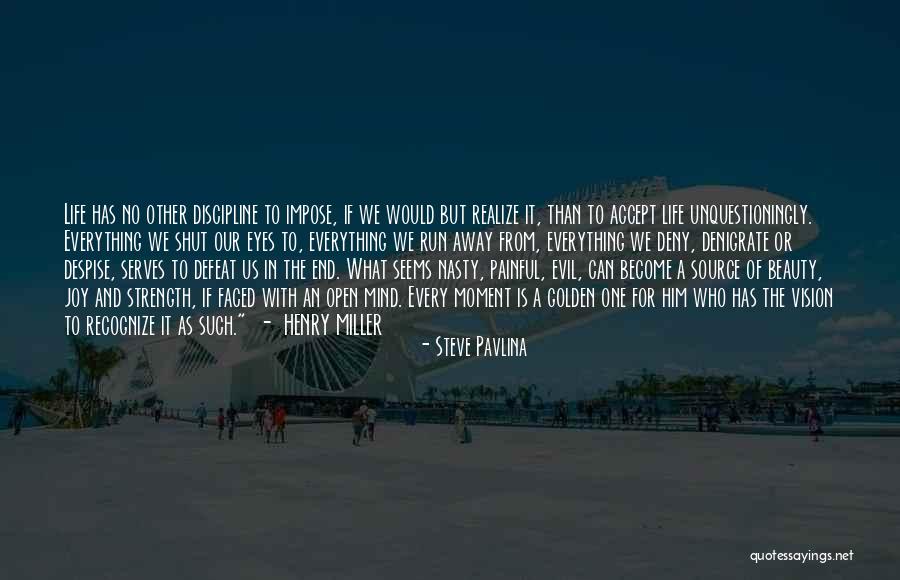 Open Your Eyes And Realize Quotes By Steve Pavlina Open Your Eyes And Realize Quotes By Steve Pavlina