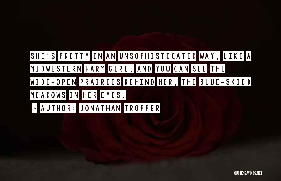 Open Your Eyes Girl Quotes By Jonathan Tropper