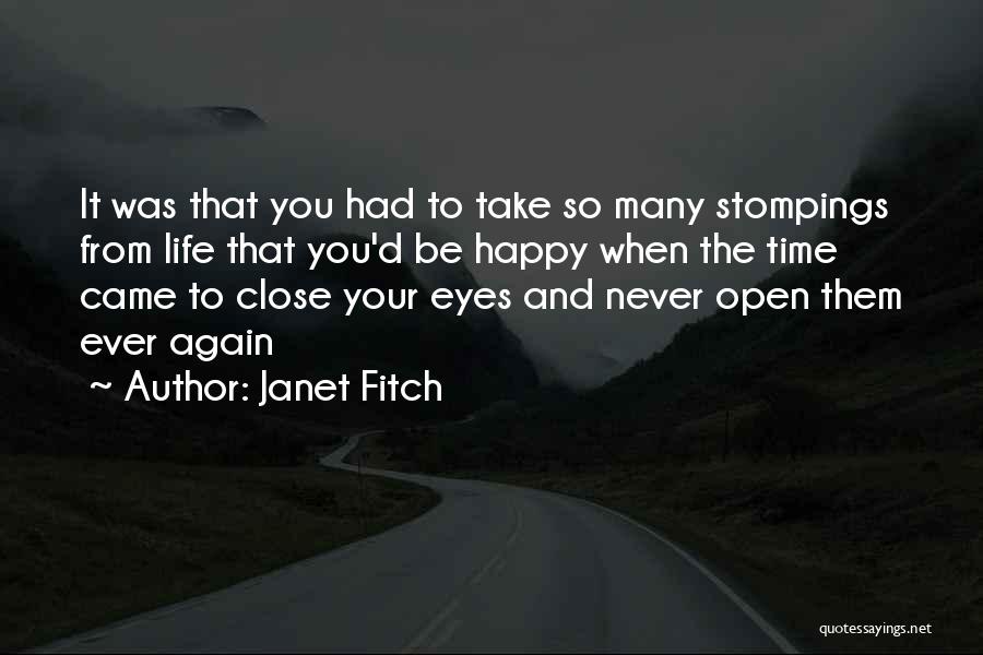 Open Your Eyes Life Quotes By Janet Fitch