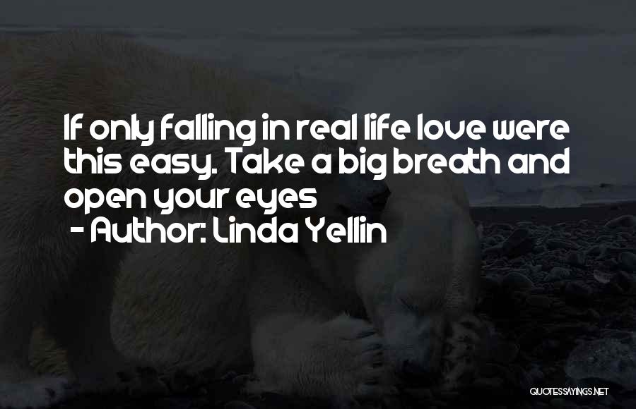 Open Your Eyes Life Quotes By Linda Yellin