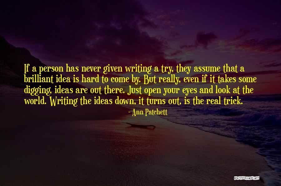 Open Your Eyes Look Within Quotes By Ann Patchett