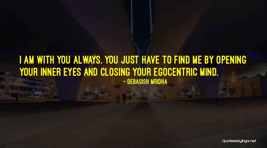 Open Your Eyes Open Your Mind Quotes By Debasish Mridha Open Your Eyes Open Your Mind Quotes By Debasish Mridha