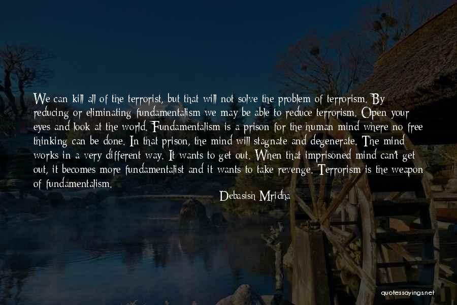 Open Your Eyes Open Your Mind Quotes By Debasish Mridha Open Your Eyes Open Your Mind Quotes By Debasish Mridha