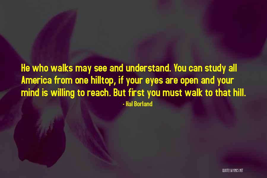 Open Your Eyes Open Your Mind Quotes By Hal Borland Open Your Eyes Open Your Mind Quotes By Hal Borland