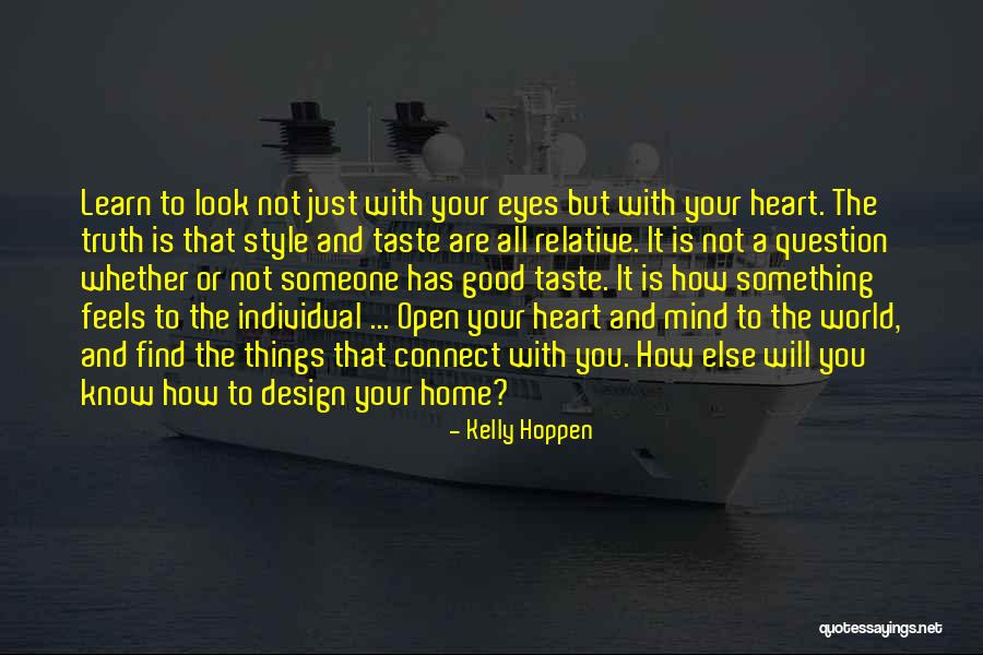 Open Your Eyes Open Your Mind Quotes By Kelly Hoppen Open Your Eyes Open Your Mind Quotes By Kelly Hoppen