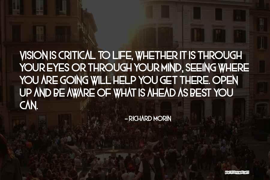 Open Your Eyes Open Your Mind Quotes By Richard Morin Open Your Eyes Open Your Mind Quotes By Richard Morin