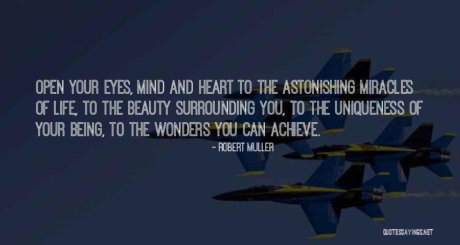 Open Your Eyes Open Your Mind Quotes By Robert Muller Open Your Eyes Open Your Mind Quotes By Robert Muller