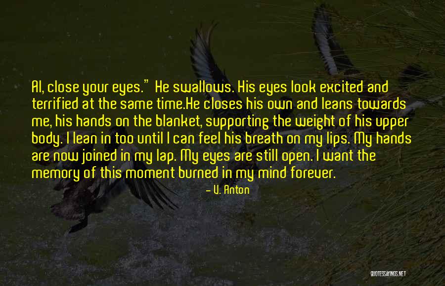 Open Your Eyes Open Your Mind Quotes By V. Anton Open Your Eyes Open Your Mind Quotes By V. Anton