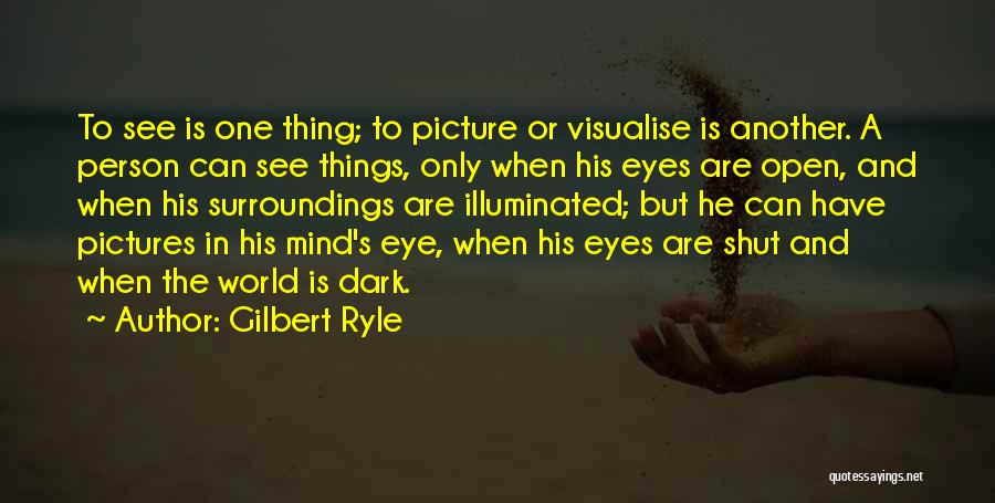 Open Your Eyes Picture Quotes By Gilbert Ryle