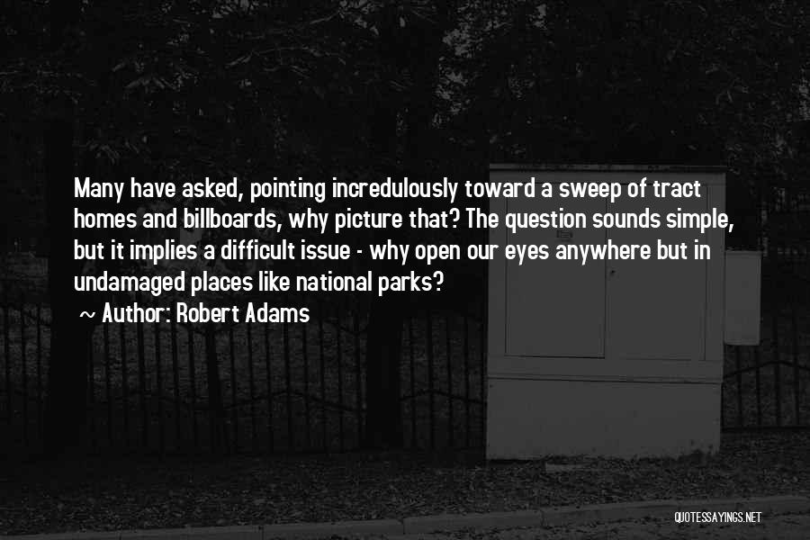 Open Your Eyes Picture Quotes By Robert Adams