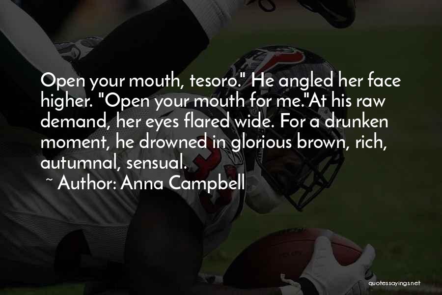 Open Your Eyes Quotes By Anna Campbell