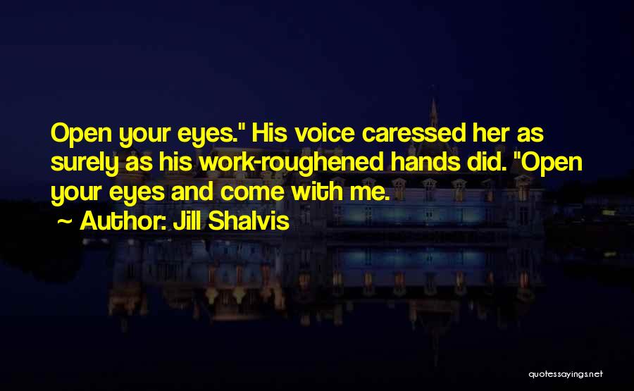 Open Your Eyes Quotes By Jill Shalvis