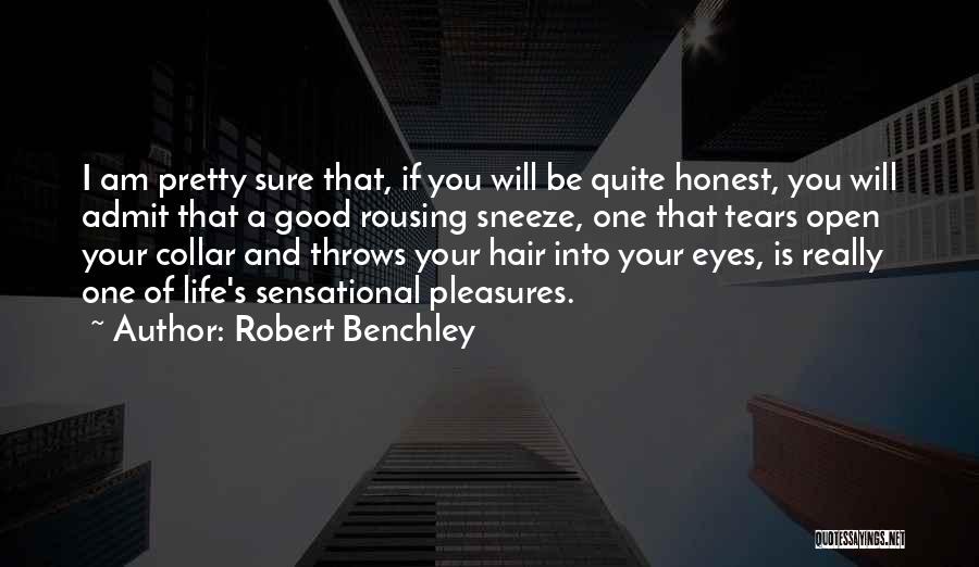 Open Your Eyes Quotes By Robert Benchley