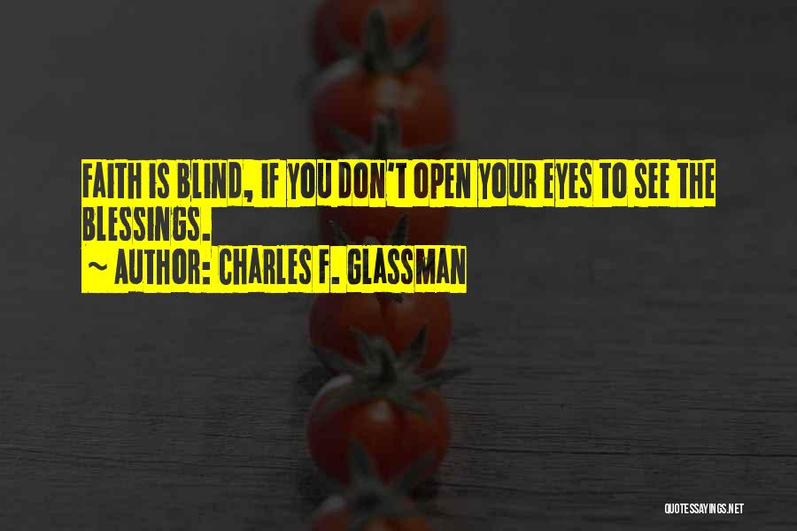Open Your Eyes To See Quotes By Charles F. Glassman