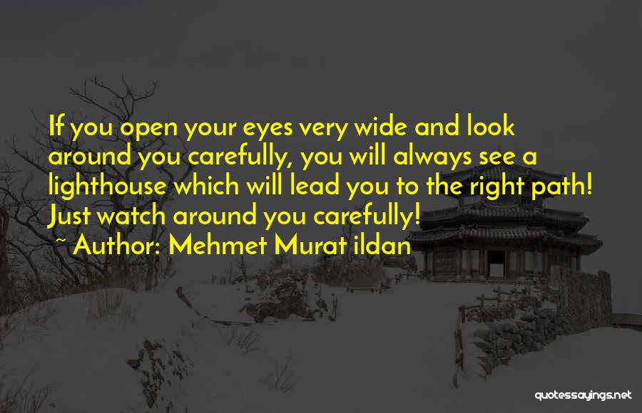 Open Your Eyes To See Quotes By Mehmet Murat Ildan