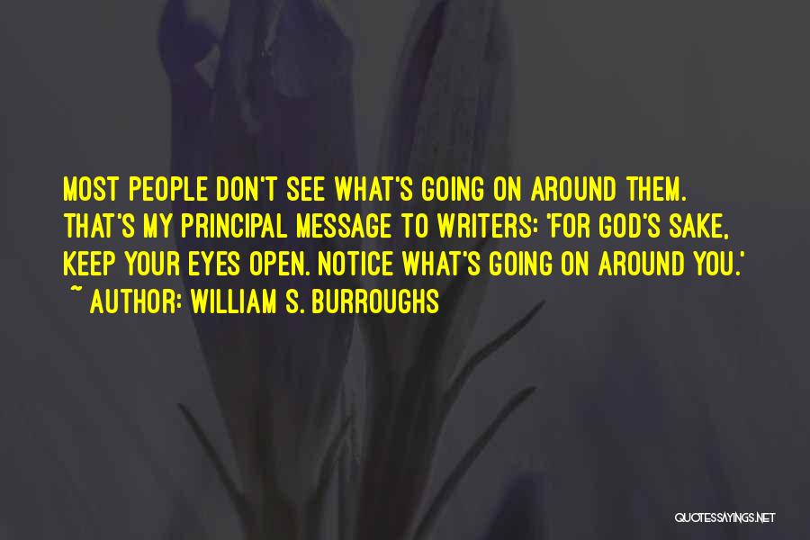Open Your Eyes To See Quotes By William S. Burroughs