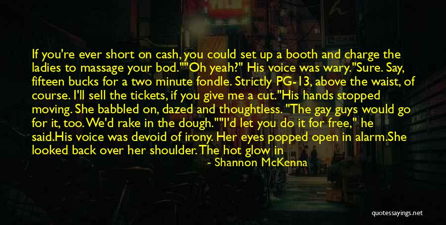 Open Your Hands Quotes By Shannon McKenna Open Your Hands Quotes By Shannon McKenna