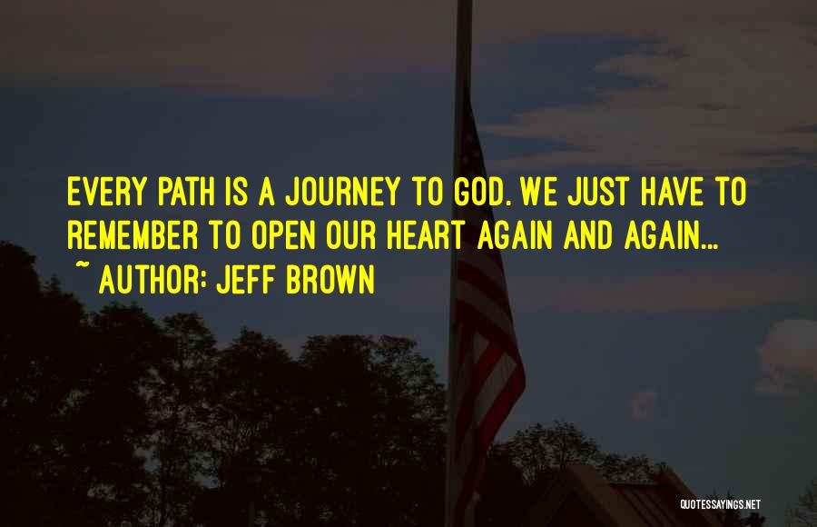 Open Your Heart Again Quotes By Jeff Brown