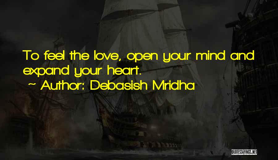 Open Your Heart And Mind Quotes By Debasish Mridha