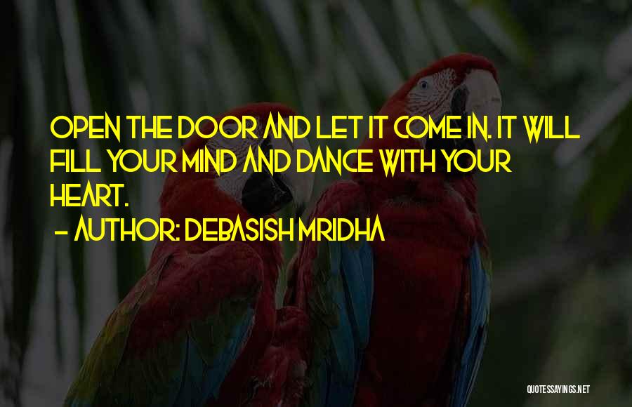 Open Your Heart And Mind Quotes By Debasish Mridha