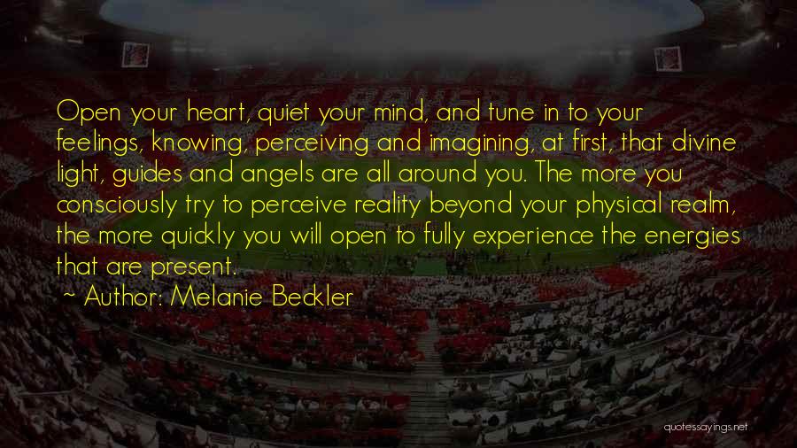 Open Your Heart And Mind Quotes By Melanie Beckler