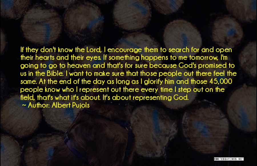 Open Your Heart Bible Quotes By Albert Pujols