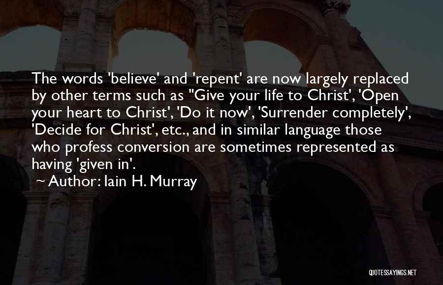 Open Your Heart Quotes By Iain H. Murray