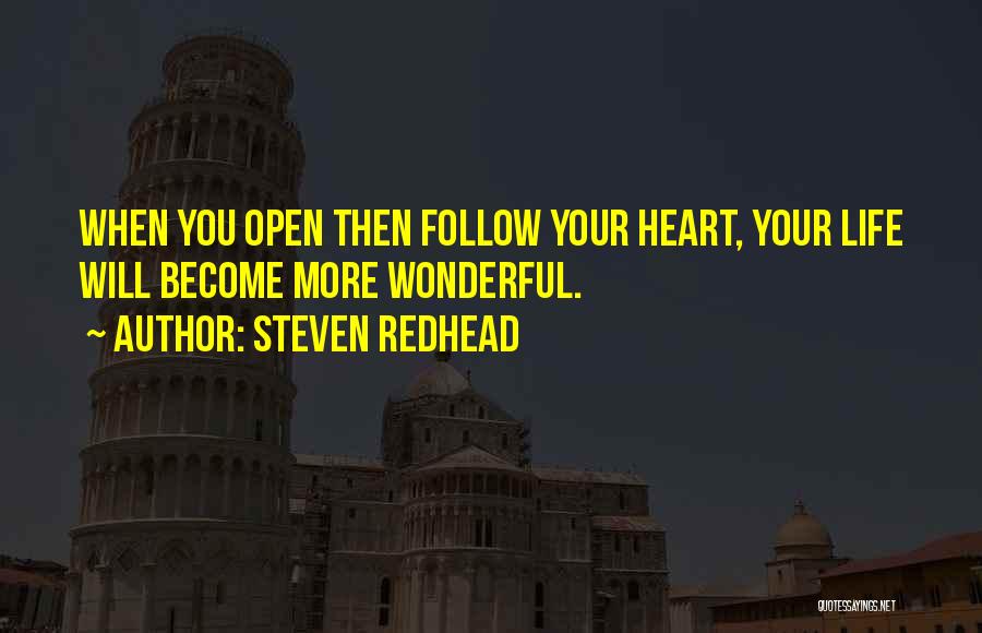 Open Your Heart Quotes By Steven Redhead
