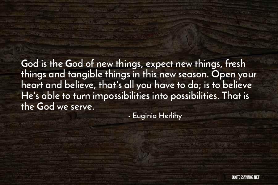 Open Your Heart To God Quotes By Euginia Herlihy Open Your Heart To God Quotes By Euginia Herlihy