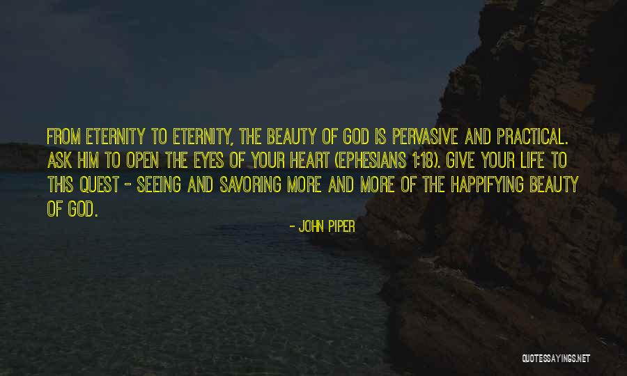 Open Your Heart To God Quotes By John Piper Open Your Heart To God Quotes By John Piper