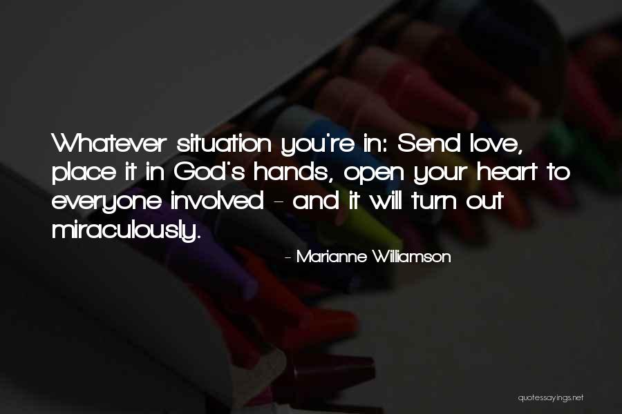 Open Your Heart To God Quotes By Marianne Williamson Open Your Heart To God Quotes By Marianne Williamson