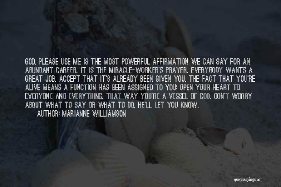 Open Your Heart To Me Quotes By Marianne Williamson