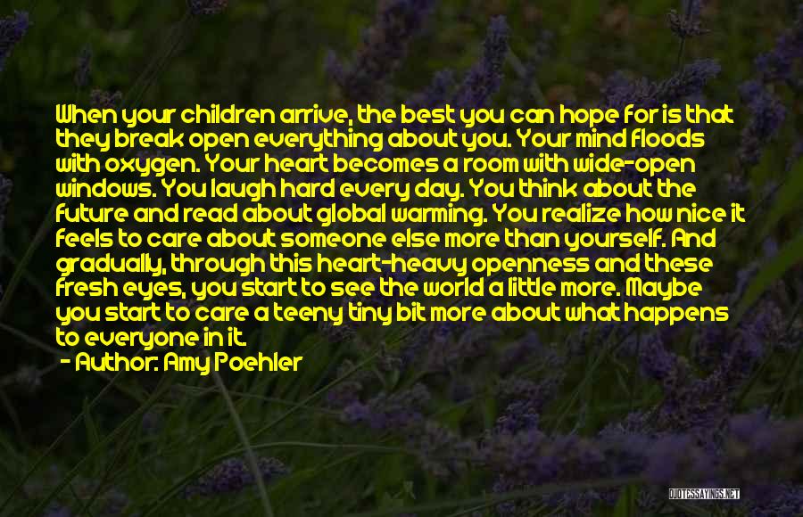 Open Your Heart To Someone Quotes By Amy Poehler