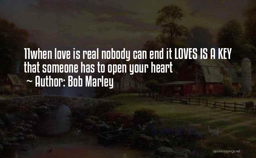 Open Your Heart To Someone Quotes By Bob Marley