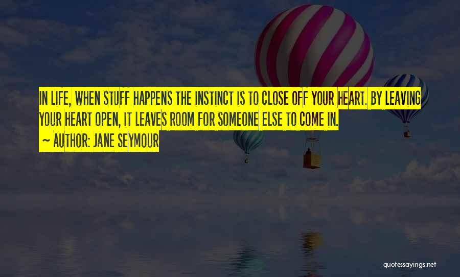 Open Your Heart To Someone Quotes By Jane Seymour