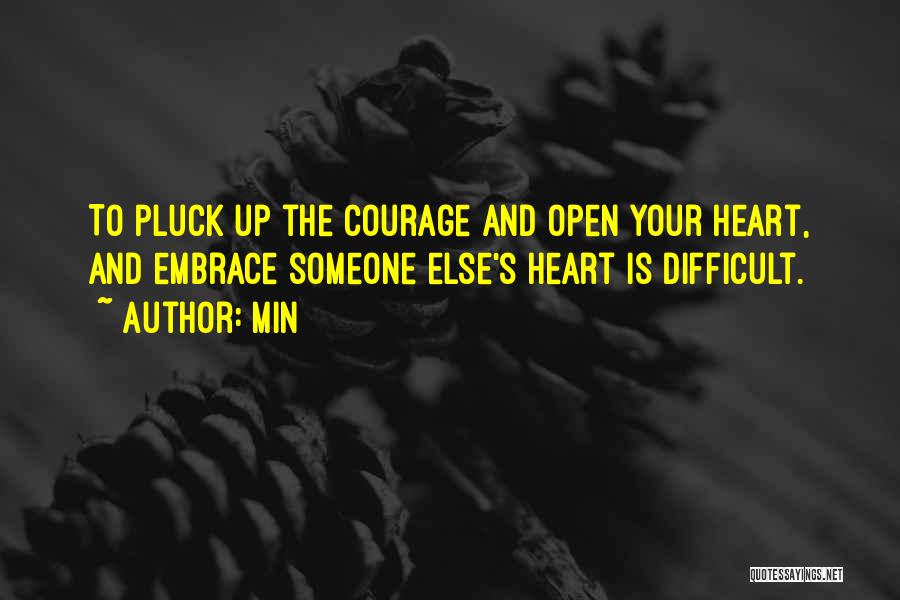 Open Your Heart To Someone Quotes By Min