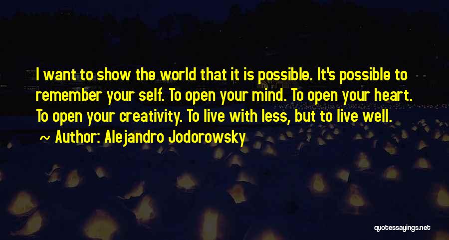 Open Your Heart To The World Quotes By Alejandro Jodorowsky