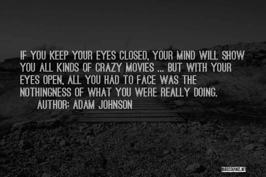 Open Your Mind Quotes By Adam Johnson