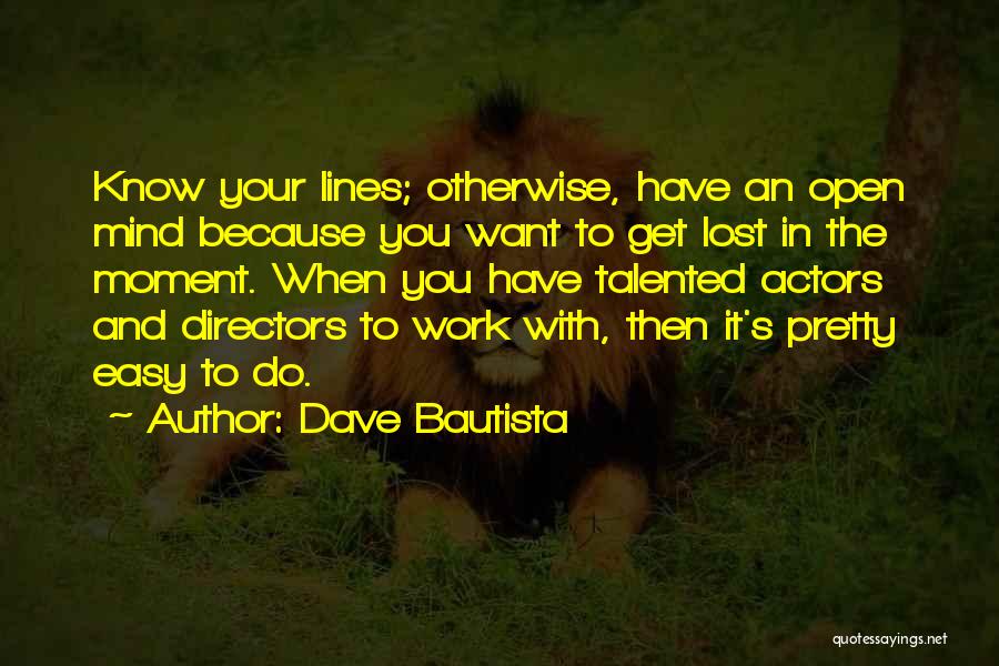 Open Your Mind Quotes By Dave Bautista