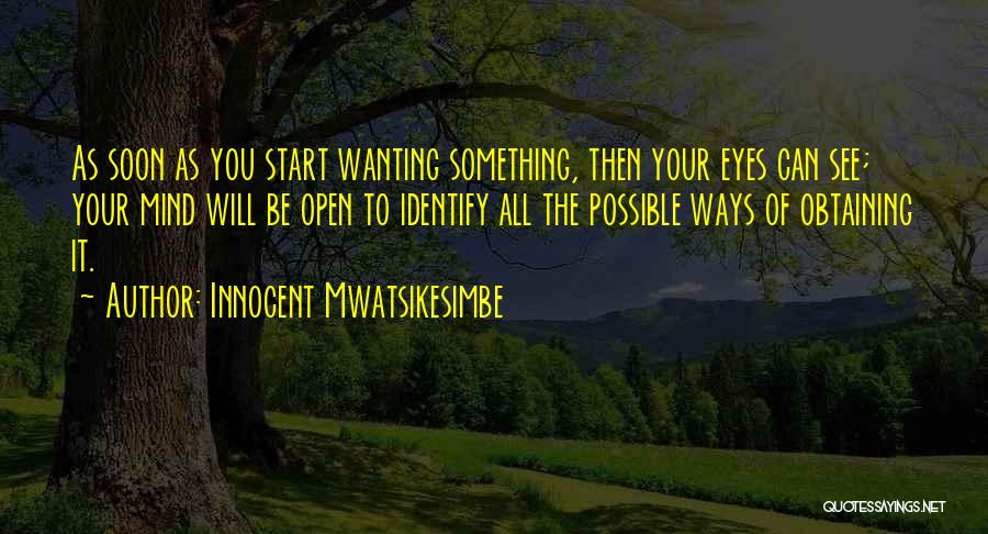 Open Your Mind Quotes By Innocent Mwatsikesimbe