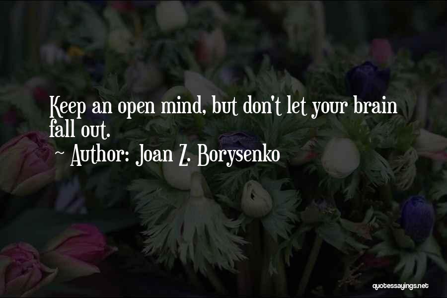 Open Your Mind Quotes By Joan Z. Borysenko