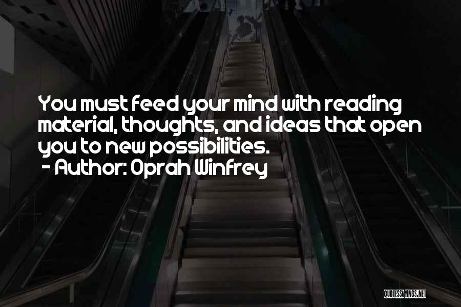 Open Your Mind To The Possibilities Quotes By Oprah Winfrey