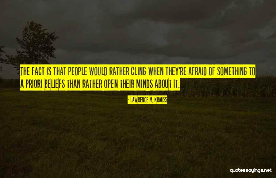Open Your Minds Quotes By Lawrence M. Krauss Open Your Minds Quotes By Lawrence M. Krauss
