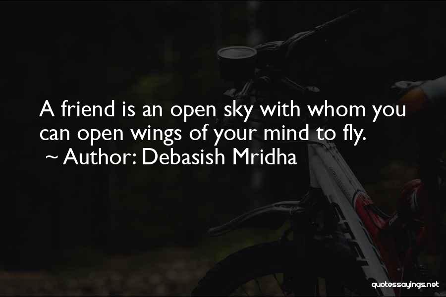 Open Your Wings And Fly Quotes By Debasish Mridha