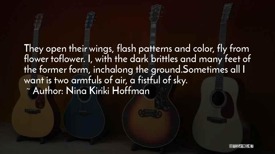 Open Your Wings And Fly Quotes By Nina Kiriki Hoffman